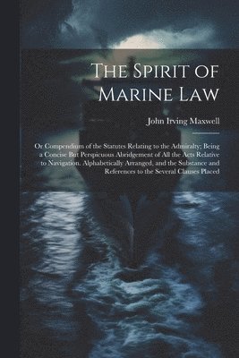 bokomslag The Spirit of Marine Law