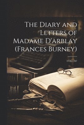 bokomslag Diary and Letters of Madame D'arblay (Frances Burney)