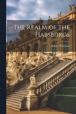 bokomslag The Realm of the Habsburgs