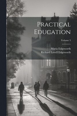 Practical Education; Volume 3