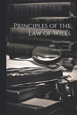 Principles of the Law of Wills 1