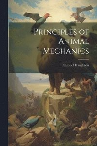 bokomslag Principles of Animal Mechanics