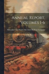 bokomslag Annual Report, Volumes 1-6