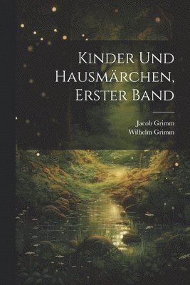 bokomslag Kinder Und Hausmärchen, Erster Band