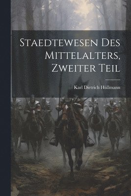 Staedtewesen Des Mittelalters, Zweiter Teil 1