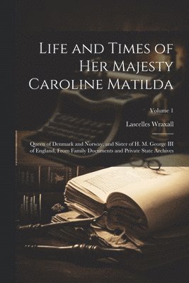 bokomslag Life and Times of Her Majesty Caroline Matilda