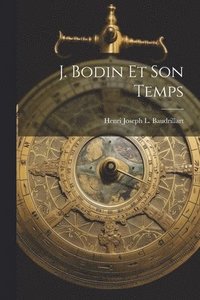 bokomslag J. Bodin Et Son Temps