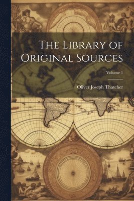 bokomslag The Library of Original Sources; Volume 1