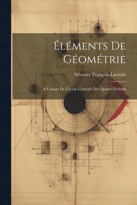 Silvestre François LaCroix - Éléments De Géométrie, Häftad