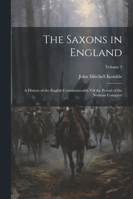 John Mitchell Kemble - Saxons in England, Häftad