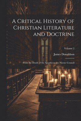 bokomslag Critical History of Christian Literature and Doctrine