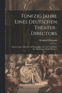 bokomslag Fnfzig Jahre Eines Deutschen Theater-Directors