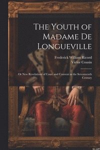 bokomslag The Youth of Madame De Longueville