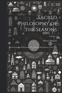 bokomslag Sacred Philosophy of the Seasons