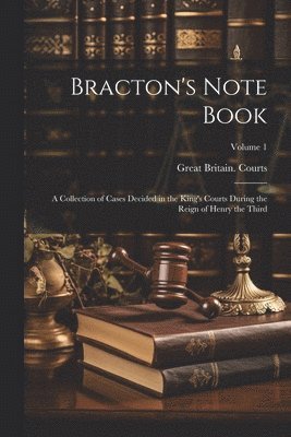 Bracton's Note Book 1