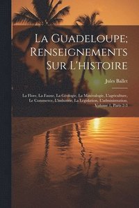 bokomslag La Guadeloupe; Renseignements Sur L'histoire