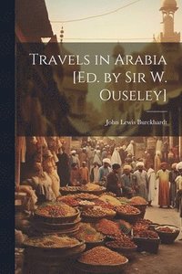 bokomslag Travels in Arabia [Ed. by Sir W. Ouseley]