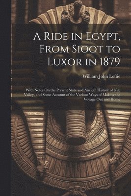 William John Loftie - Ride in Egypt, From Sioot to Luxor in 1879, Häftad