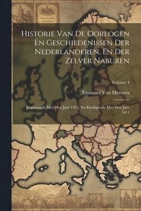 bokomslag Historie Van De Oorlogen En Geschiedenissen Der Nederlanderen, En Der Zelver Naburen