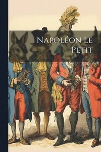 bokomslag Napolon Le Petit