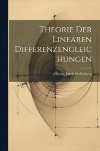 bokomslag Theorie Der Linearen Differenzengleichungen