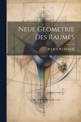 Neue Geometrie Des Raumes 1