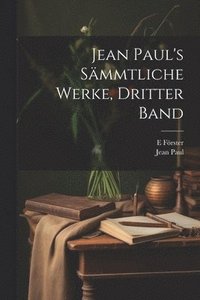 bokomslag Jean Paul's smmtliche Werke, Dritter Band