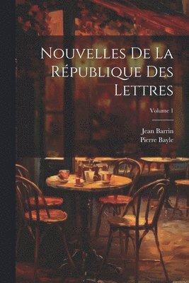 bokomslag Nouvelles De La Rpublique Des Lettres; Volume 1