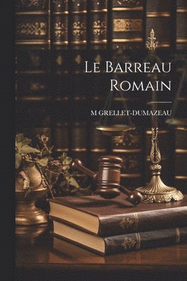 Le Barreau Romain 1