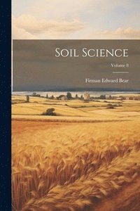 bokomslag Soil Science; Volume 8