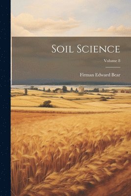 Soil Science; Volume 8 1