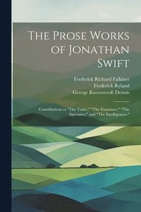bokomslag The Prose Works of Jonathan Swift