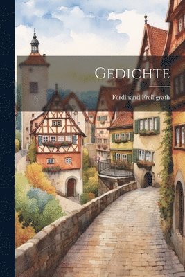 Ferdinand Freiligrath - Gedichte, Häftad