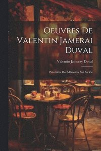 bokomslag Oeuvres De Valentin Jamerai Duval