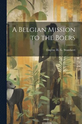 A Belgian Mission to the Boers 1