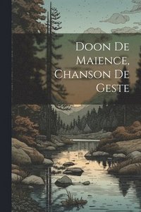 bokomslag Doon De Maience, Chanson De Geste