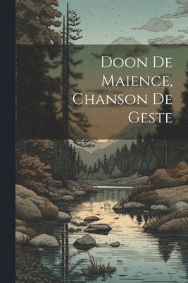 Doon De Maience, Chanson De Geste 1