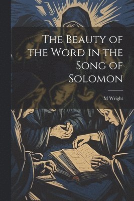 bokomslag The Beauty of the Word in the Song of Solomon