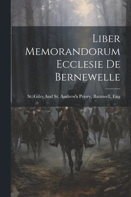 bokomslag Liber Memorandorum Ecclesie De Bernewelle