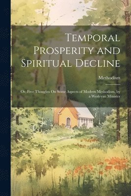 Temporal Prosperity and Spiritual Decline 1