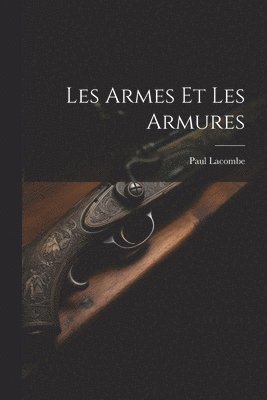 bokomslag Les Armes Et Les Armures