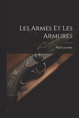 Les Armes Et Les Armures 1