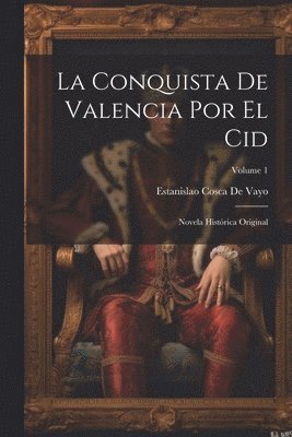 bokomslag Conquista De Valencia Por El Cid