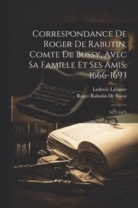 bokomslag Correspondance De Roger De Rabutin, Comte De Bussy, Avec Sa Famille Et Ses Amis, 1666-1693