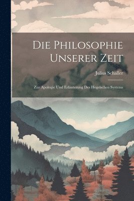 bokomslag Die Philosophie Unserer Zeit