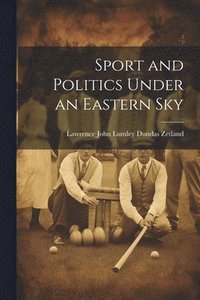 bokomslag Sport and Politics Under an Eastern Sky