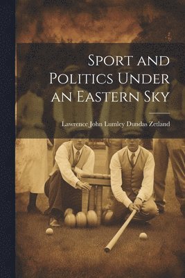 bokomslag Sport and Politics Under an Eastern Sky