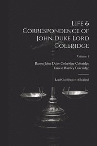 bokomslag Life & Correspondence of John Duke Lord Coleridge