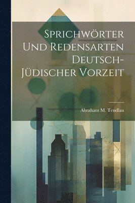 Sprichwrter Und Redensarten Deutsch-Jdischer Vorzeit 1