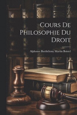 bokomslag Cours De Philosophie Du Droit